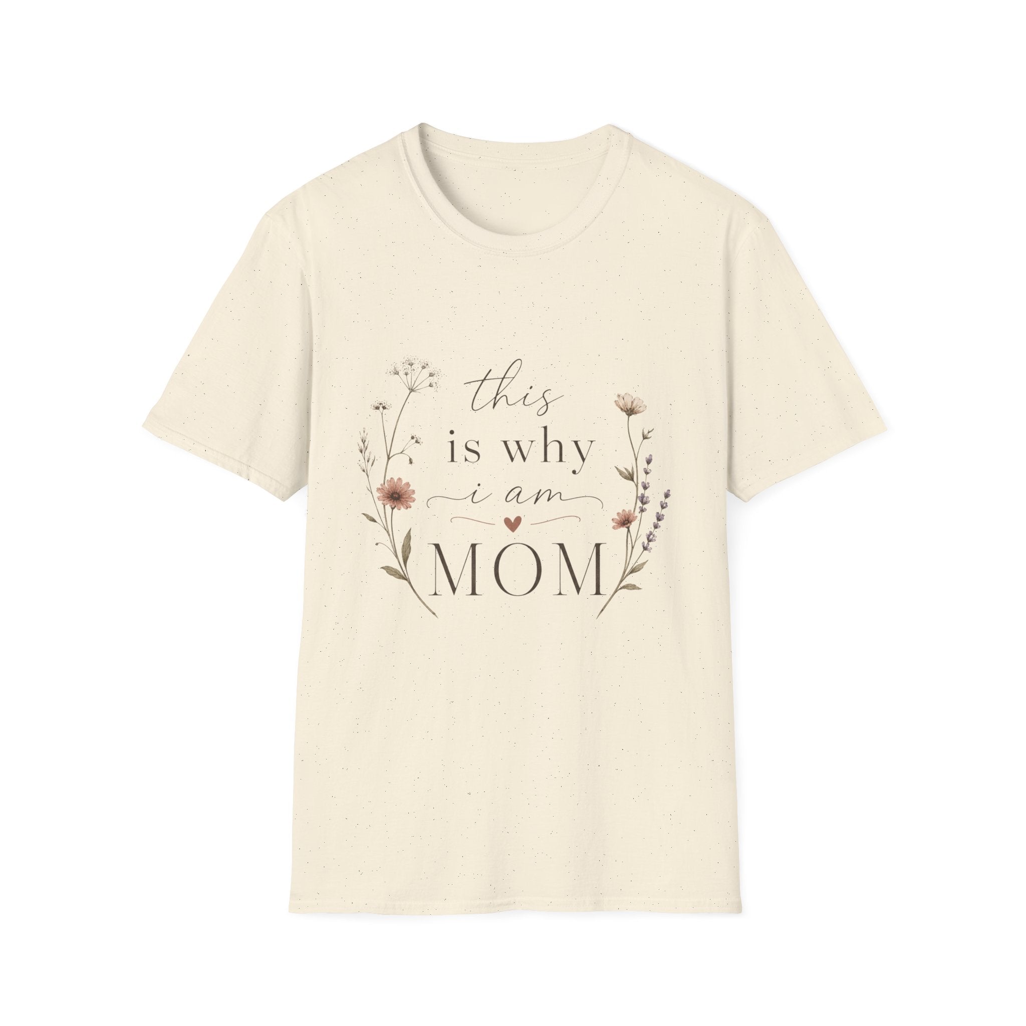 This Is Why I Am Mom T-Shirt  Floral Mother's Day Tee Holiday gift floral design tee shirt cottage core simple vintage feel