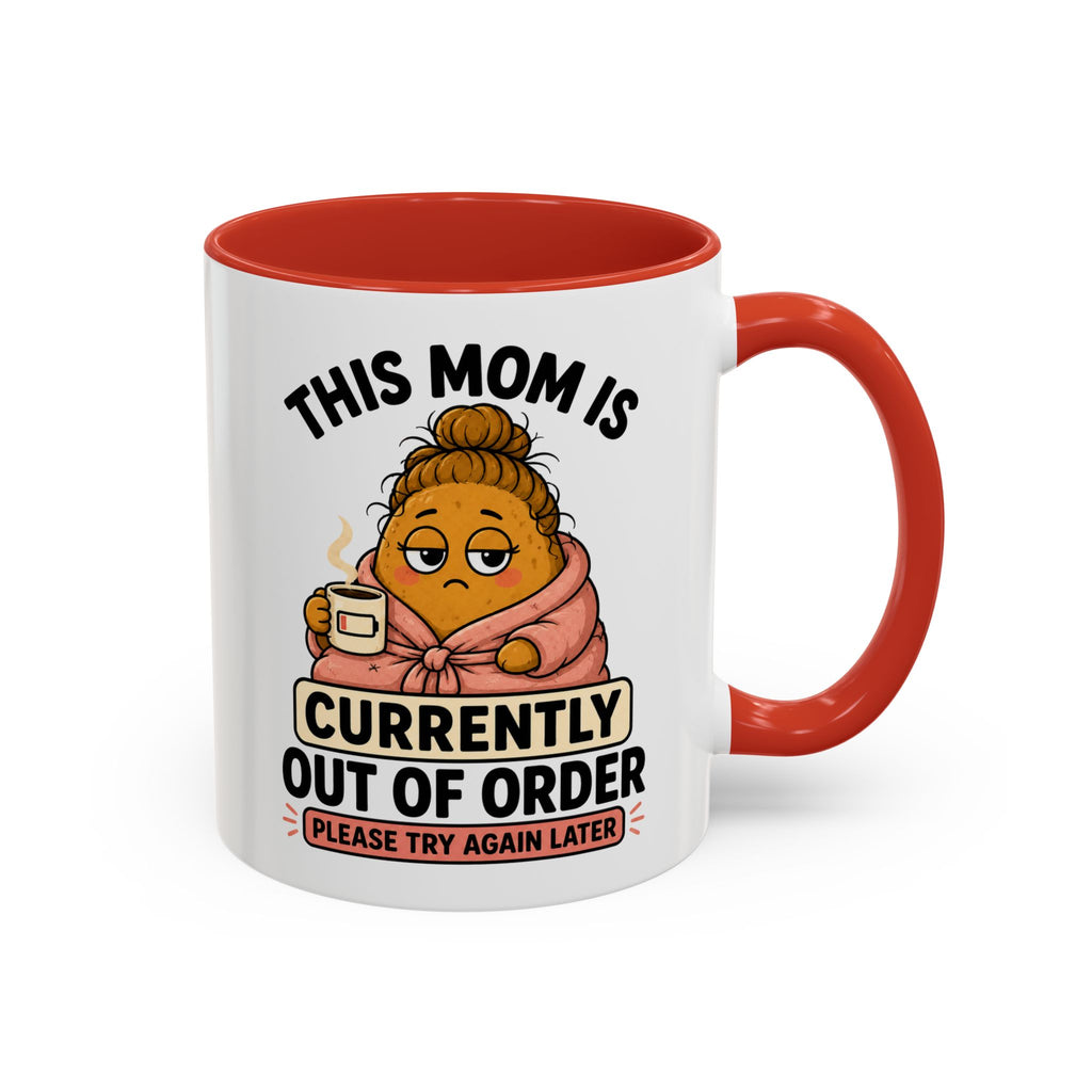 Coffee Mug - "This Mom Is Currently Out of Order" Funny Mom Gift