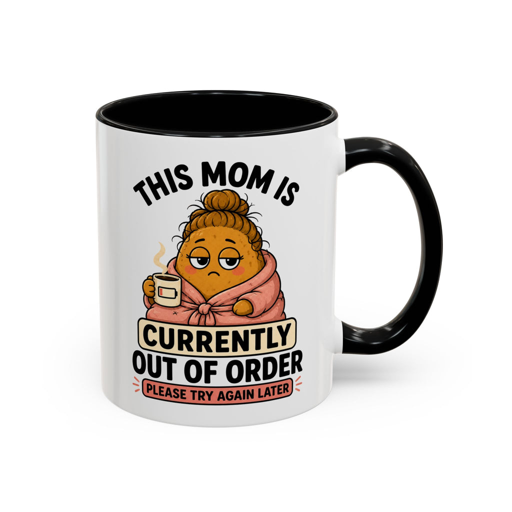 Coffee Mug - "This Mom Is Currently Out of Order" Funny Mom Gift