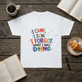 I Came I Saw I Forgot What I Was Doing Shirt, Funny ADHD Humor Tee, Forgetful Mom Life Graphic T-Shirt, Sarcastic Gift