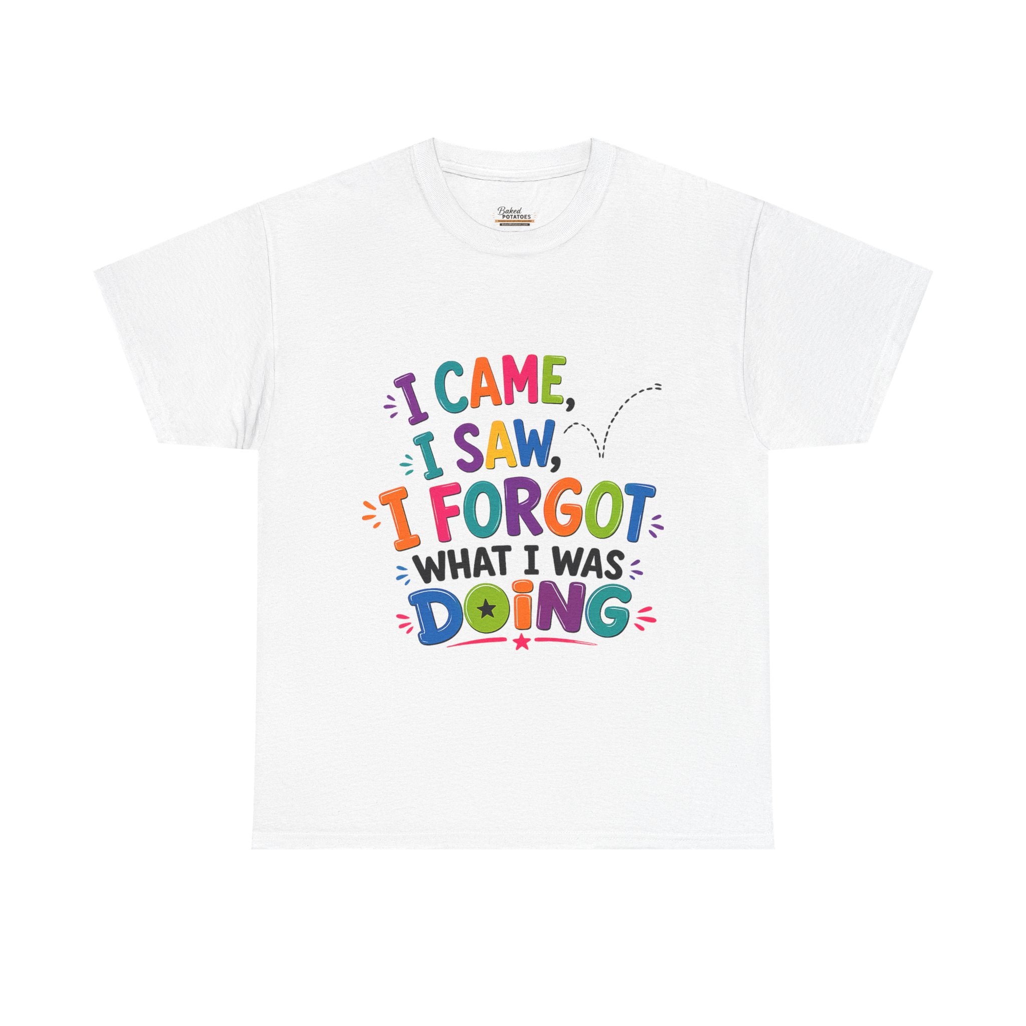 I Came I Saw I Forgot What I Was Doing Shirt, Funny ADHD Humor Tee, Forgetful Mom Life Graphic T-Shirt, Sarcastic Gift
