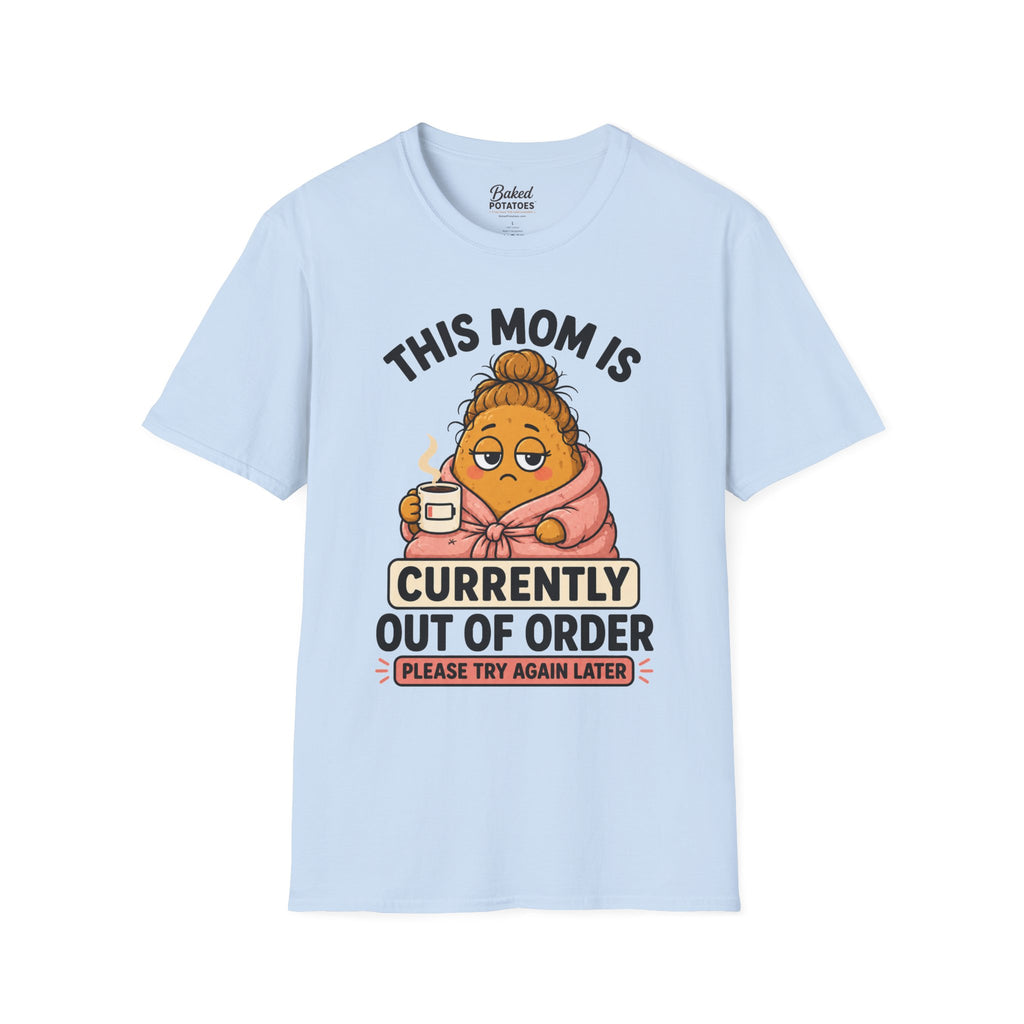 This Mom Is Currently Out Of Order T-Shirt | Funny Mom Coffee Tee