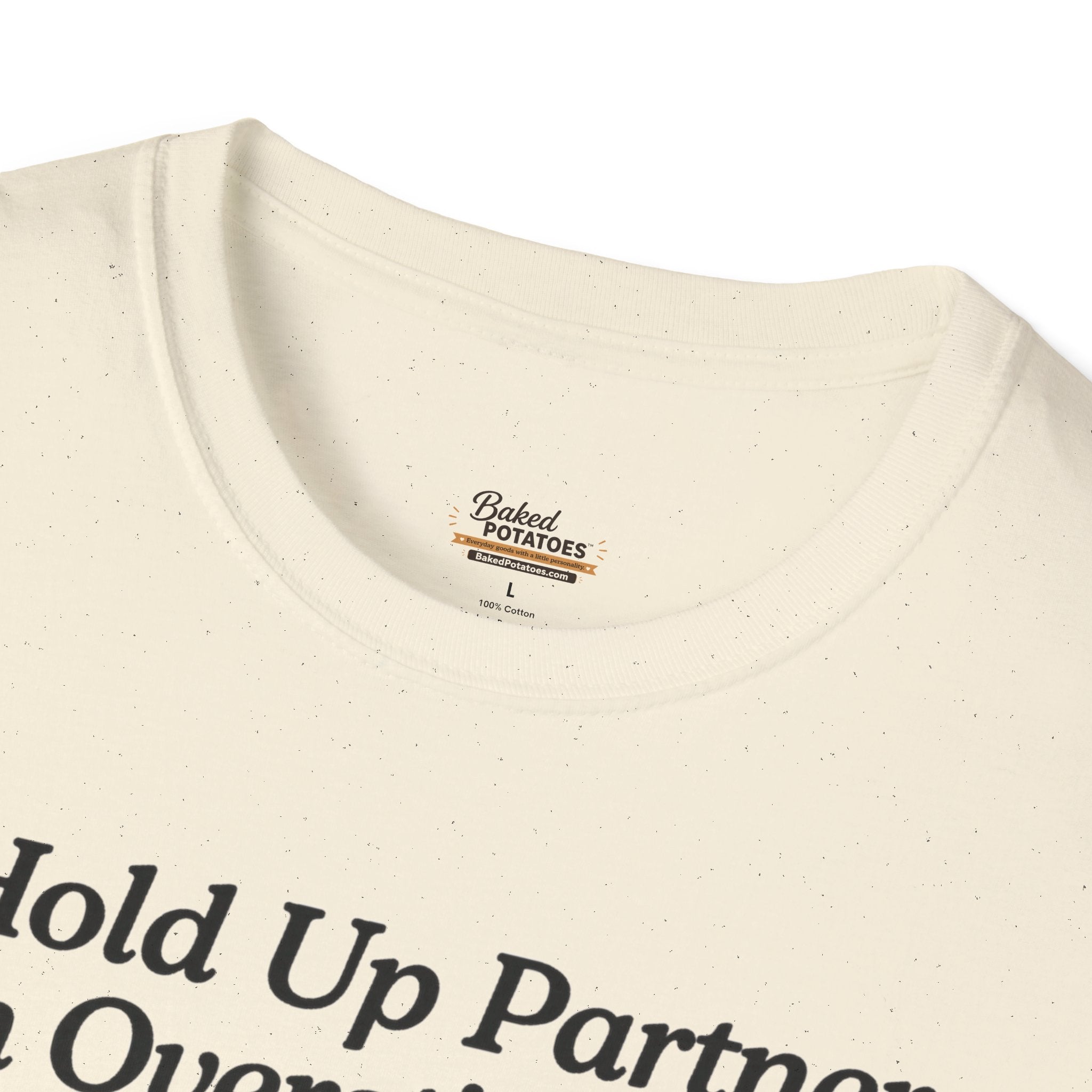 Hold Up Partner I'm Overstimulated T-Shirt | Funny Western Potato Illustration